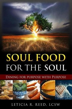 Soul Food for the Soul: Dining for Purpose with Purpose - Reed Lcsw, Leticia R.