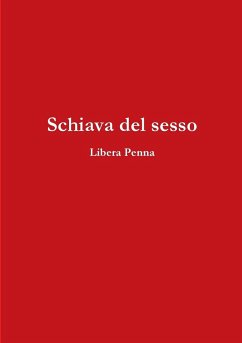 Schiava del sesso - Penna, Libera