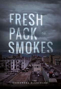 Fresh Pack of Smokes - Blanchard, Cassandra