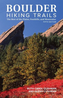 Boulder Hiking Trails, 5th Edition: The Best of the Plains, Foothills, and Mountains - Cushman, Ruth Carol; Cushman, Glenn