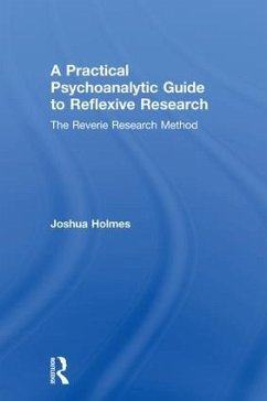 A Practical Psychoanalytic Guide to Reflexive Research - Holmes, Joshua