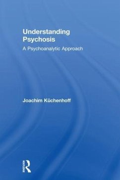 Understanding Psychosis - Küchenhoff, Joachim