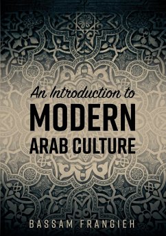 An Introduction to Modern Arab Culture - Frangieh, Bassam