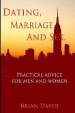 Dating, Marriage, and Sex: Practical Advice for Men and Women