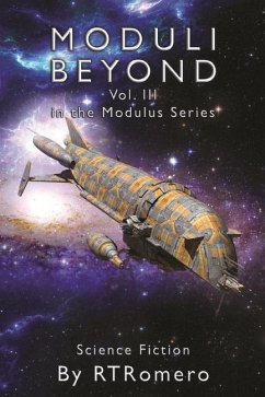 Moduli Beyond: Volume III of the Modulus Series - Romero, Richard T.