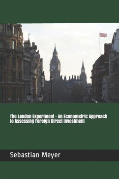 The London Experiment - An Econometric Approach to Assessing Foreign Direct Investment - Meyer, Sebastian