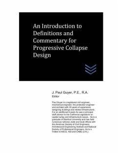 An Introduction to Definitions and Commentary for Progressive Collapse Design - Guyer, J. Paul