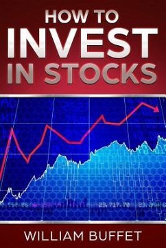 How to Invest in Stocks: 3 Manuscripts How You Can Make Money by Investing in the Stock Market - Even as a Complete Beginner - Buffet, William