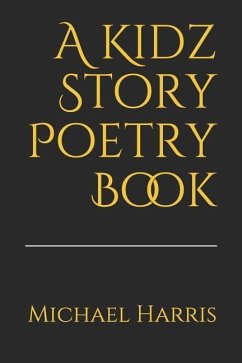A Kidz Story Poetry Book - Harris, Michael