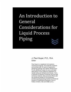 An Introduction to General Considerations for Liquid Process Piping - Guyer, J. Paul