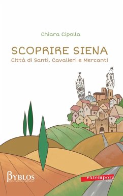 Cover Scoprire Siena. Città di santi, cavalieri e mercanti