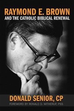Raymond E. Brown and the Catholic Biblical Renewal - Senior, Donald