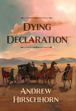 Dying Declaration - Hirschhorn, Andrew