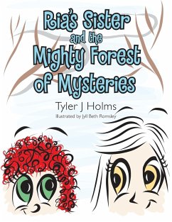 Ria'S Sister and the Mighty Forest of Mysteries - Holmes, Tyler