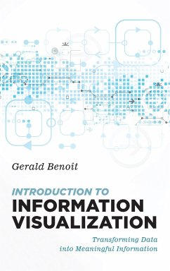 Introduction to Information Visualization: Transforming Data Into Meaningful Information - Benoit, Gerald
