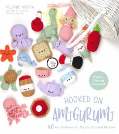 Hooked on Amigurumi: 40 Fun Patterns for Playful Crochet Plushes - Morita, Melanie