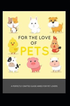 For the Love of Pets: A Know-All Short Report, All about Pets - Lee II, Eugene J.