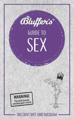 Bluffer's Guide to Sex - Newman, Rebecca; Brewer, Sarah