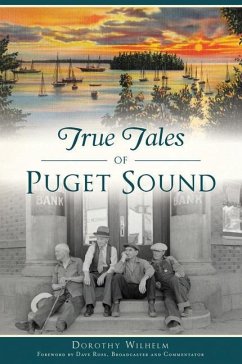 True Tales of Puget Sound - Wilhelm, Dorothy