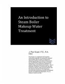 An Introduction to Steam Boiler Makeup Water Treatment