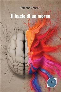 Il bacio di un morso (eBook, ePUB) - Consoli, Simone