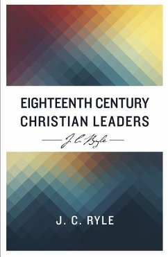Eighteenth Century Christian Leaders - Ryle, John Charles
