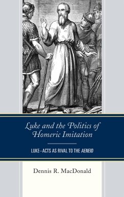 Luke and the Politics of Homeric Imitation - Macdonald, Dennis R.