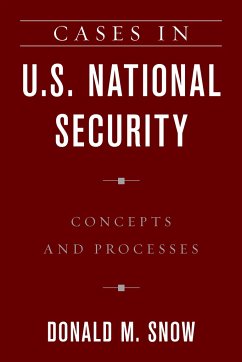 Cases in U.S. National Security - Snow, Donald M