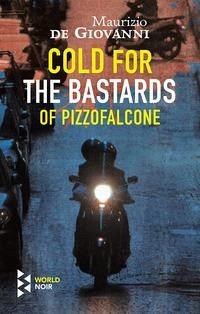 Cold for the Bastards of Pizzofalcone - De Giovanni, Maurizio