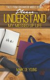 Please... Understand My Messed Up Life - Tales from Greenwood Middle School