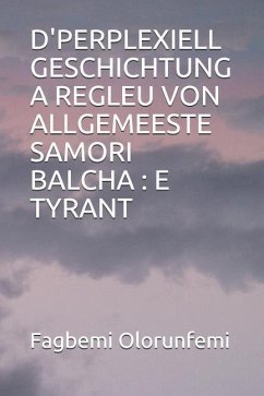 D'Perplexiell Geschichtung a Regleu Von Allgemeeste Samori Balcha: E Tyrant - Olorunfemi, Fagbemi