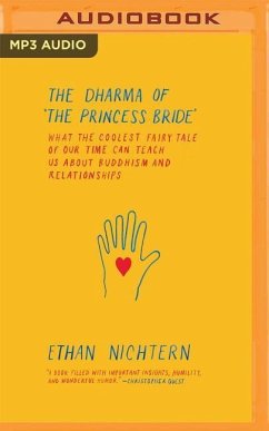 The Dharma of the Princess Bride: What the Coolest Fairy Tale of Our Time Can Teach Us about Buddhism and Relationships - Nichtern, Ethan