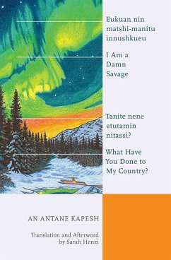 I Am a Damn Savage; What Have You Done to My Country? - Kapesh, An Antane