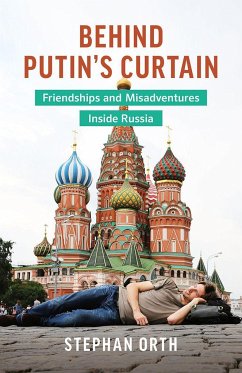 Behind Putin's Curtain - Orth, Stephan
