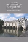 Loire Valley. Two great monuments, two amazing stories of two great women: Culture Hikes in France