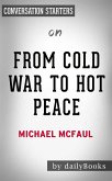 From Cold War to Hot Peace: An American Ambassador in Putin&quote;s Russia by Michael McFaul   Conversation Starters (eBook, ePUB)