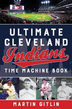 Ultimate Cleveland Indians Time Machine Book - Gitlin, Martin