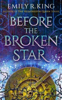 Before the Broken Star - King, Emily R.
