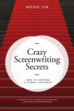 Crazy Screenwriting Secrets - Lin, Weiko