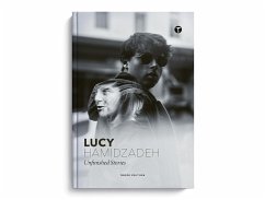 Lucy Hamidzadeh: Unfinished Stories - Hamidzadeh, Lucy