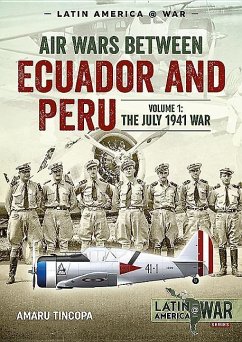 Air Wars Between Ecuador and Peru, Volume 1 - Tincopa, Amaru