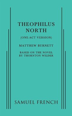 Theophilus North (One-Act Version) - Burnett, Matthew; Wilder, Thornton