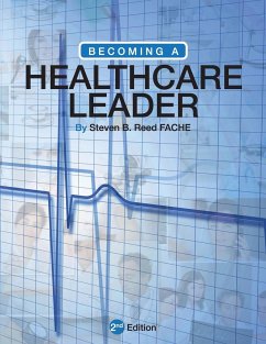 Becoming a Healthcare Leader - Reed, Steven B.