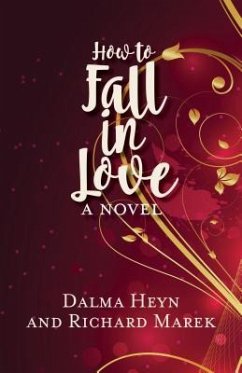 How to Fall in Love - Heyn, Dalma; Marek, Richard