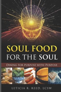 Soul Food for the Soul: Dining for Purpose with Purpose - Reed Lcsw, Leticia R.