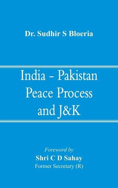India - Pakistan Peace Process and J&k - Bloeria, Sudhir S
