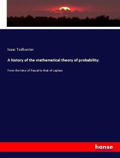 A history of the mathematical theory of probability: - Todhunter, Isaac