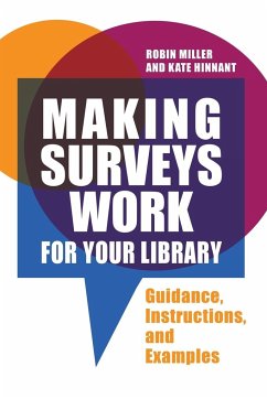 Making Surveys Work for Your Library - Miller, Robin; Hinnant, Kate