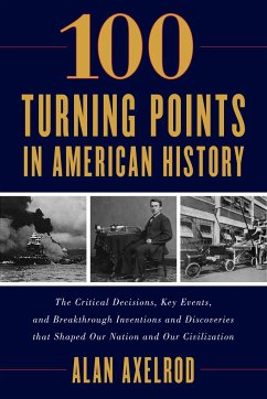 100 Turning Points in American History - Axelrod, Alan