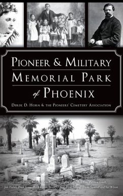 Pioneer and Military Memorial Park of Phoenix - Horn, Derek D.; The Pioneer's Cemetery Association